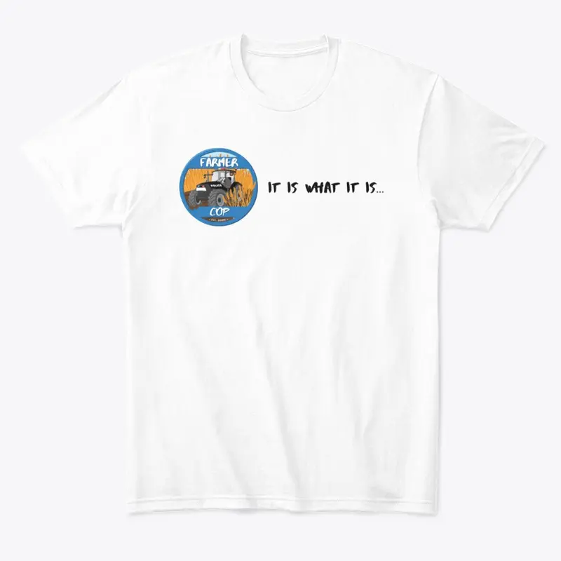 "It Is What It Is" T-Shirt